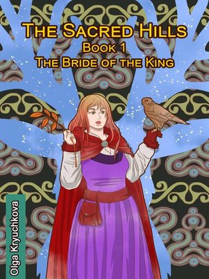 cover image of The Sacred Hills. Book 1. the Bride of the King